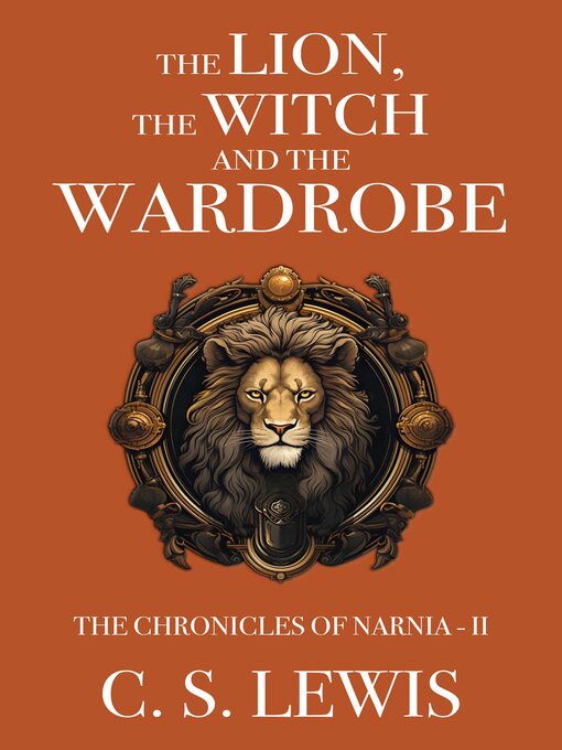 Title details for The Lion, the Witch and the Wardrobe by C. S. Lewis - Available